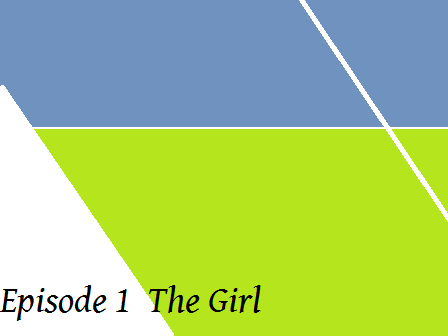 Episode 1 The Girl